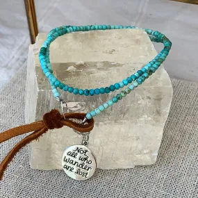 Not All Who Wander Are Lost -Natural Arizona Turquoise Bead Double Wrap Empowerment Charm Bracelet