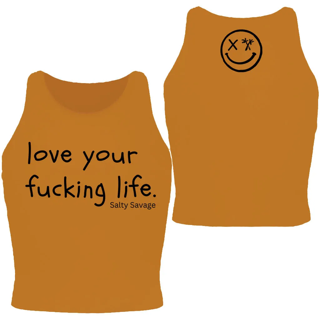 Salty Savage Ladies "love your fucking life" High Neck Sleeveless Crop Tank