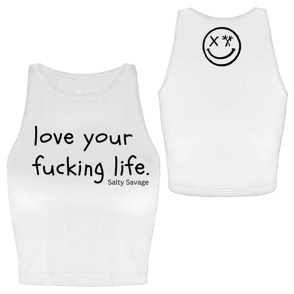 Salty Savage Ladies "love your fucking life" High Neck Sleeveless Crop Tank