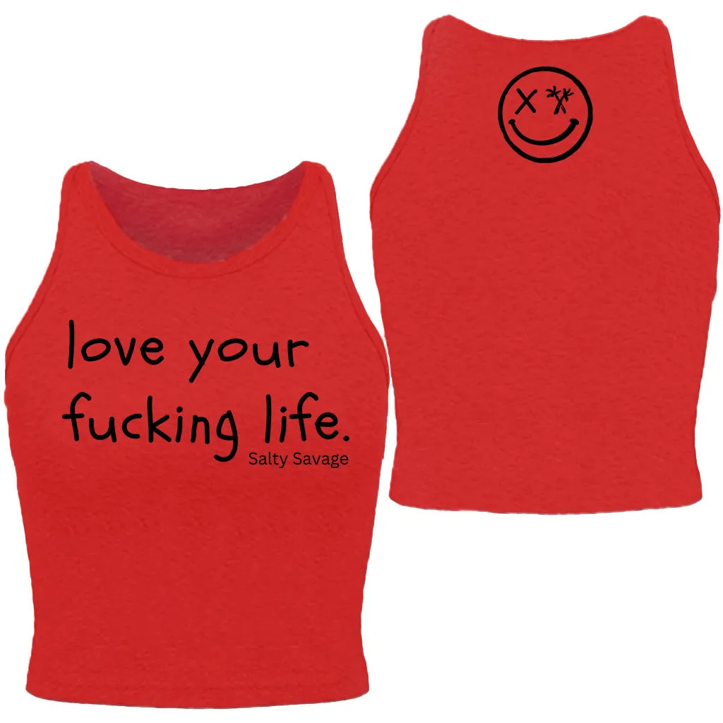 Salty Savage Ladies "love your fucking life" High Neck Sleeveless Crop Tank