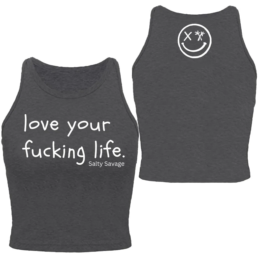 Salty Savage Ladies "love your fucking life" High Neck Sleeveless Crop Tank