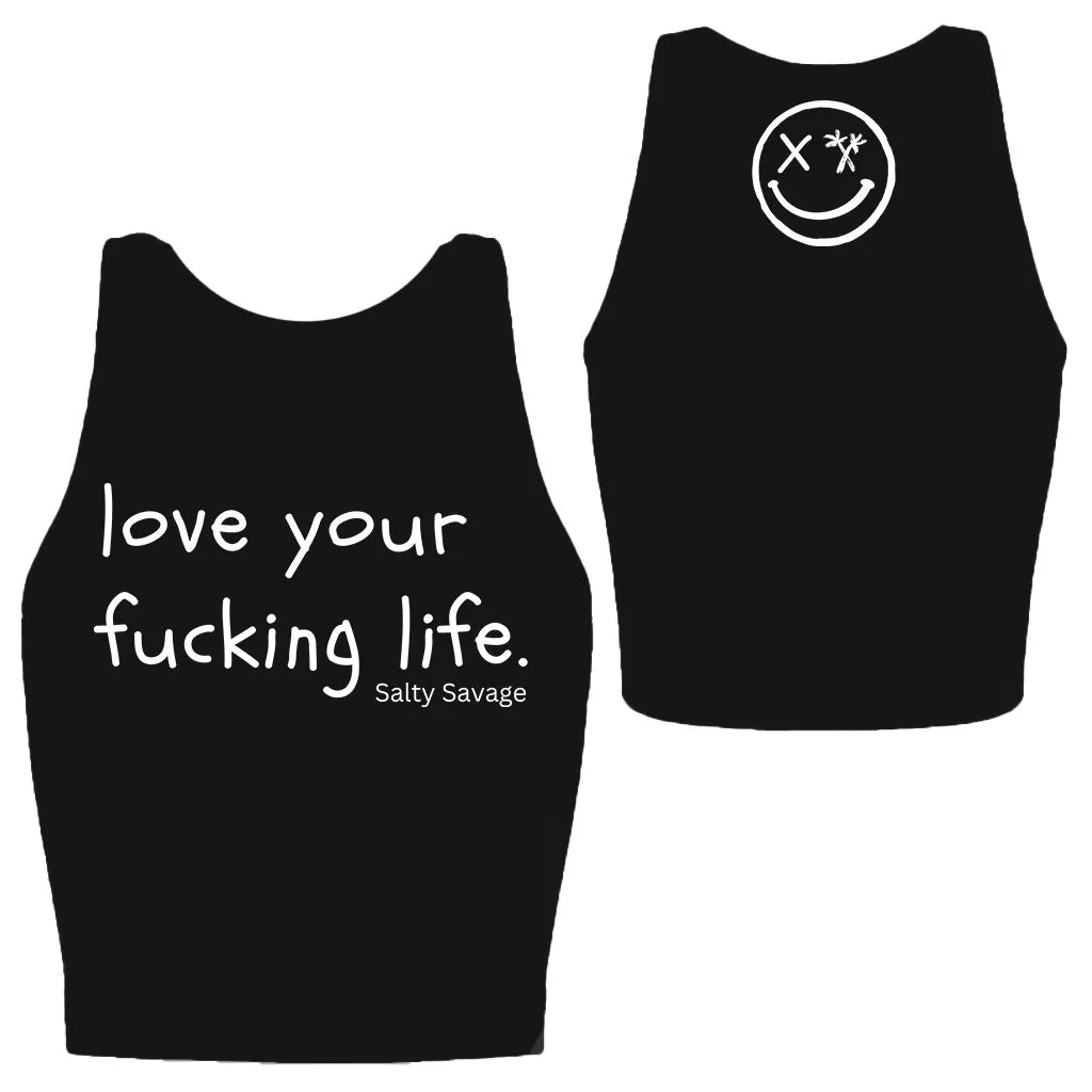 Salty Savage Ladies "love your fucking life" High Neck Sleeveless Crop Tank