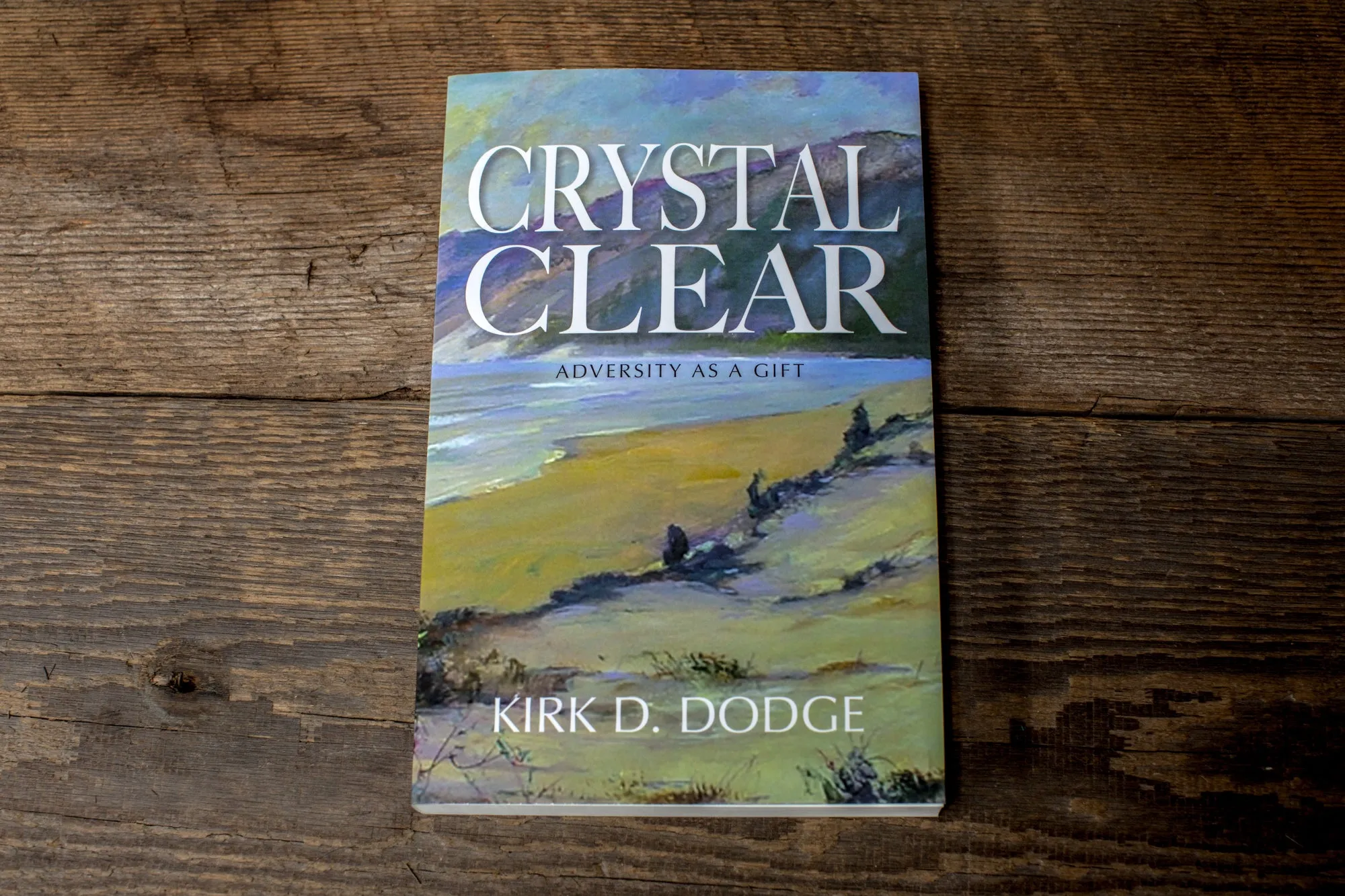 Signed Edition : CRYSTAL CLEAR - By Kirk D. Dodge